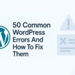 50 Common WordPress Errors And How To Fix Them : A Comprehensive Guidelines 4 50 Common WordPress Errors And How To Fix Them