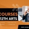 Best Courses After 12th Arts for High Salary and Govt Jobs 3 Best Courses After 12th Arts