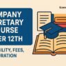 Company Secretary Course After 12th, Eligibility, Fees, Duration 4 Company Secretary Course After 12th
