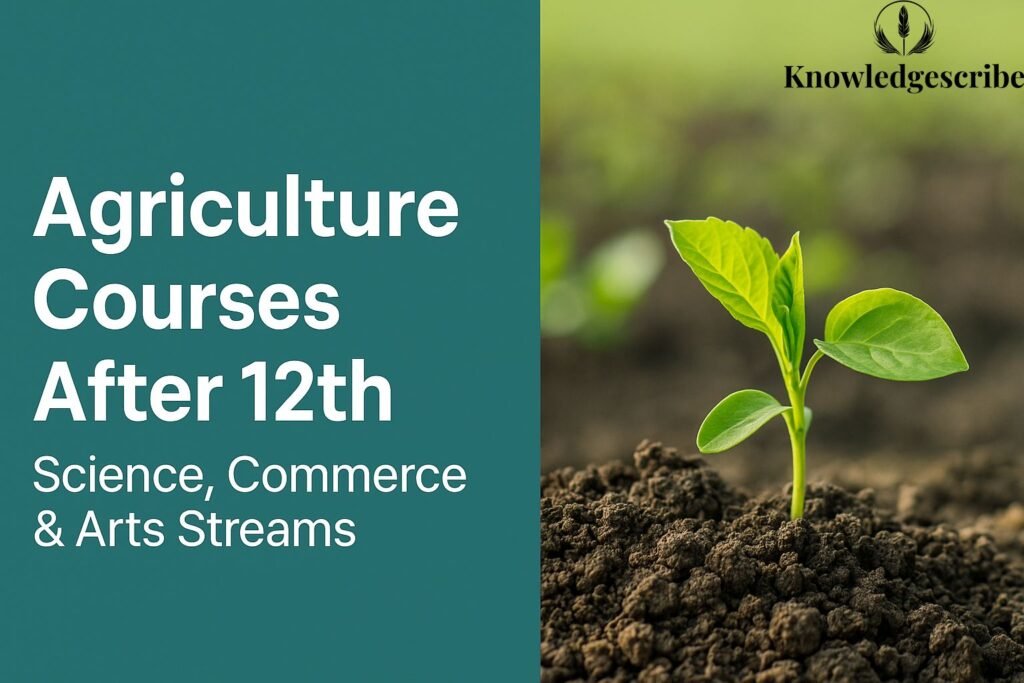 Top Agriculture Courses After 12th in India, Science, Commerce and Arts Streams 1 Top Agriculture Courses After 12th in India