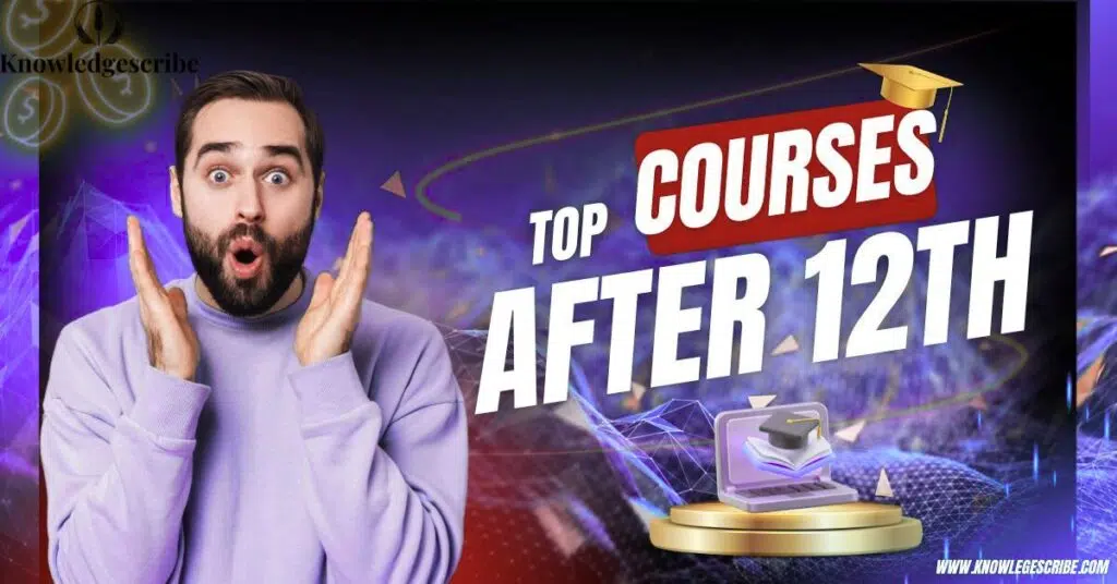 Top Courses After 12th for Science, Commerce and Arts Students 12 Top Courses After 12th