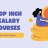Top High Salary Courses After 12th Science