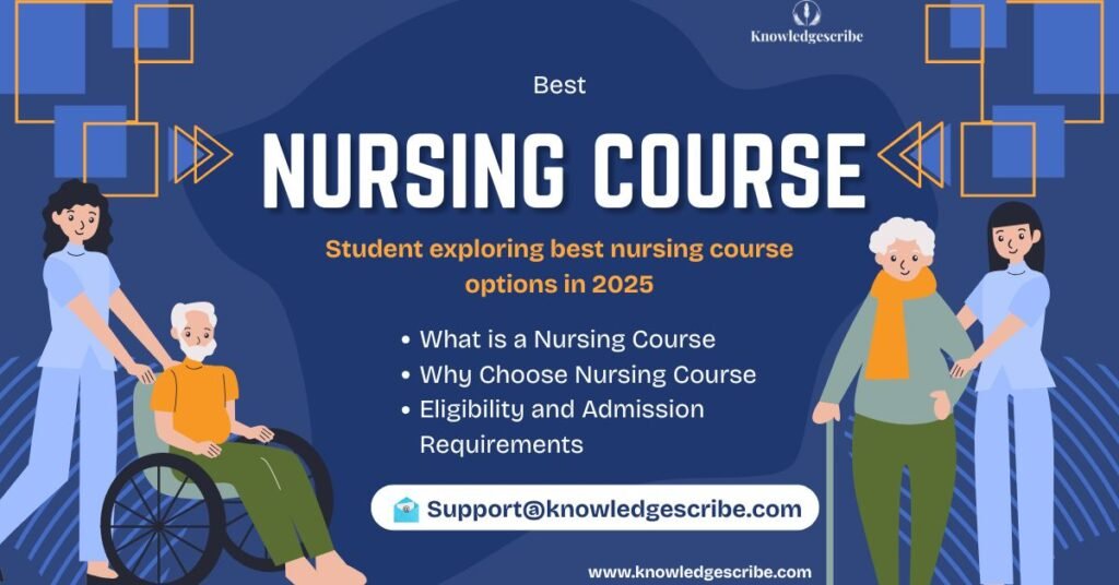 Best Nursing Course in 2025, Types, Eligibility, Fees, Syllabus 1 Nursing Course