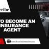 How to Become an Auto Insurance Agent