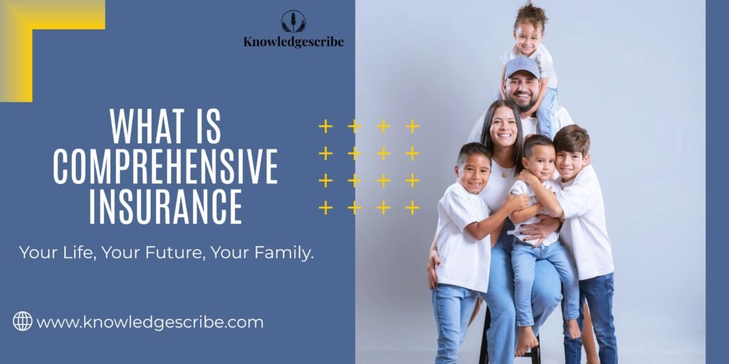 What is Comprehensive Insurance in 2026? Coverage, Cost And Benefits Explained 1 What is Comprehensive Insurance