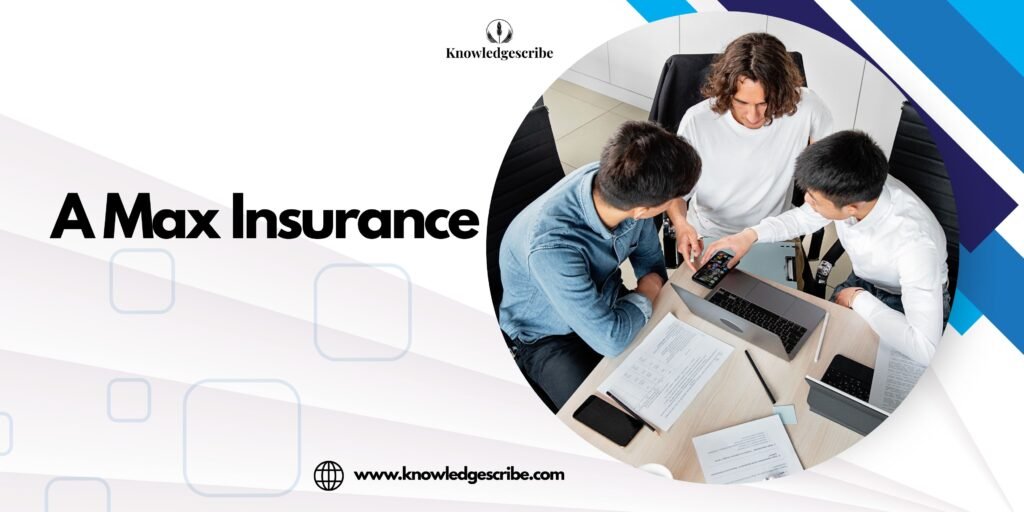 A Max Insurance in 2026, Everything You Need to Know About Coverage, Costs, and Benefits 1 A max insurance