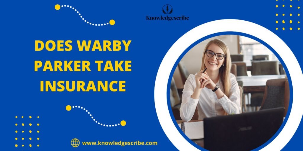 Does Warby Parker Take Insurance in 2026? A Complete, No-Confusion Guide 1 Does warby parker take insurance