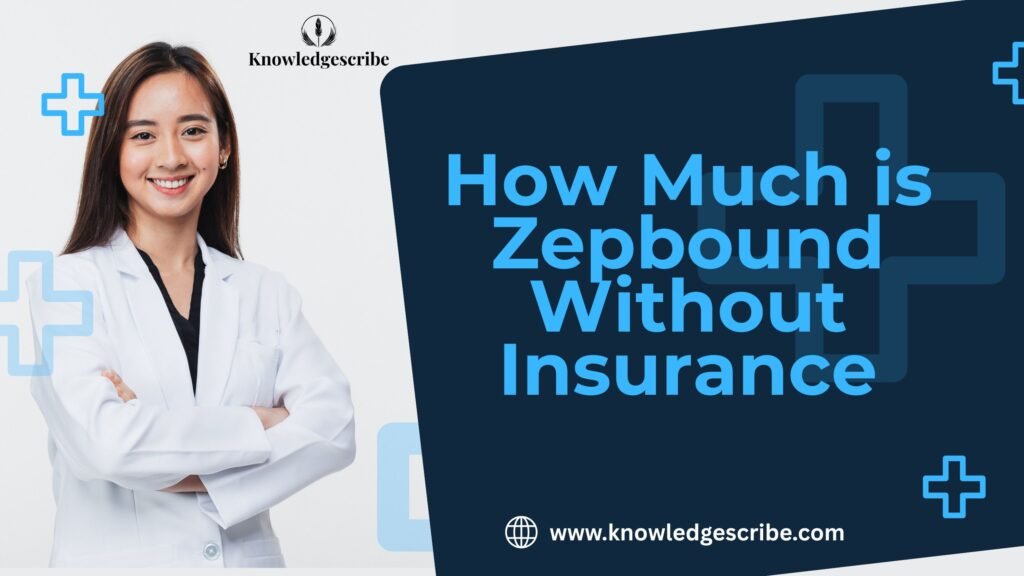 How Much Is Zepbound Without Insurance in 2026? Full Cost Breakdown 1 How much is Zepbound Without Insurance