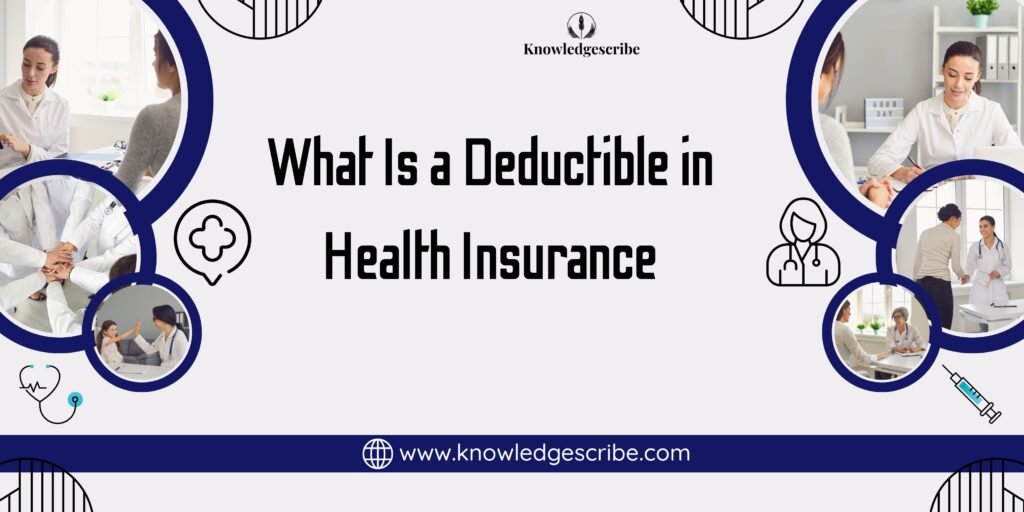 What is a Deductible in Health Insurance