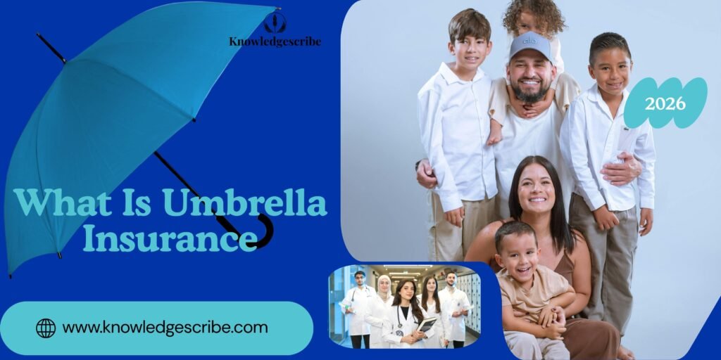 What Is Umbrella Insurance in 2026? A Complete, Simple Guide to Extra Protection 1 What is umbrella insurance